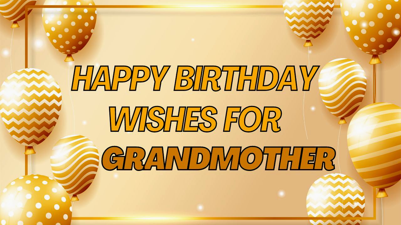 Happy Birthday Wishes and Messages for Grandmother