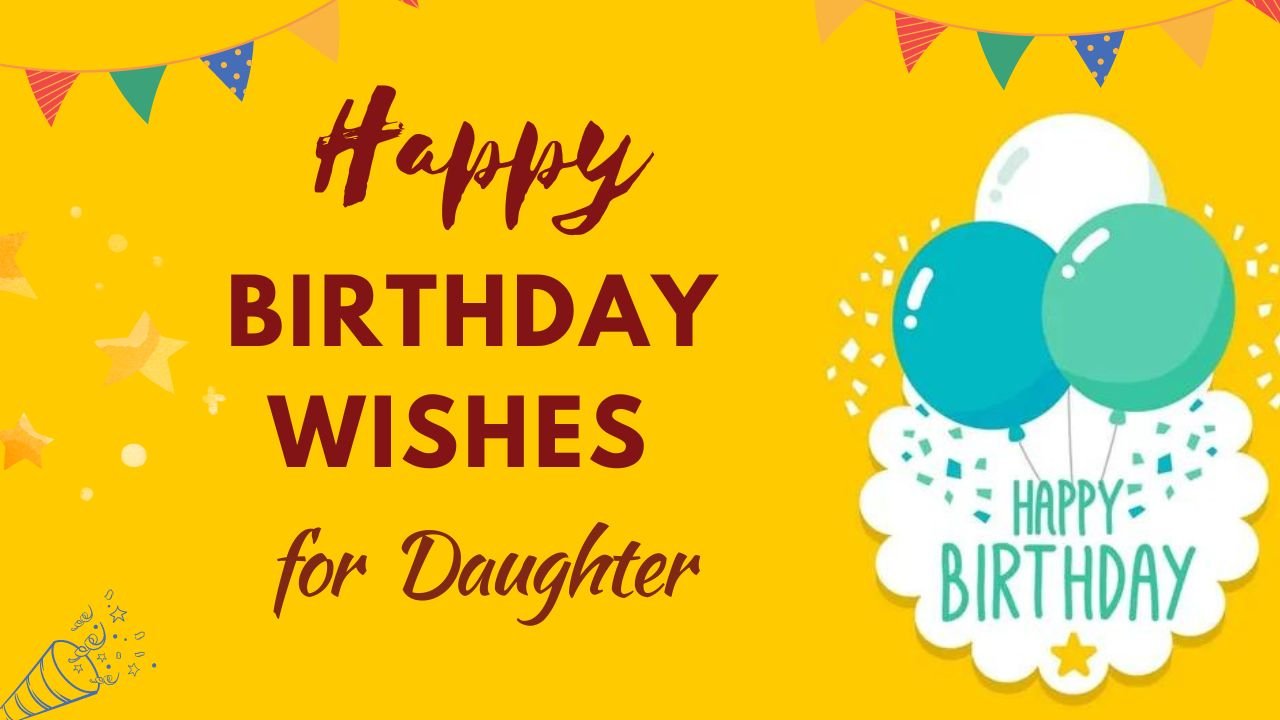 Happy Birthday Wishes and Messages for Daughter